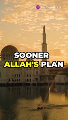 Trust in Allah's Plan.