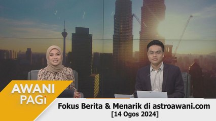 AWANI Pagi: Berita tumpuan & menarik di astroawani.com [14 Ogos 2024]