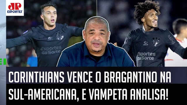 É DISSO que o Corinthians PRECISA! ESSA VITÓRIA foi... Vampeta ANALISA 2 a 1 no Bragantino!