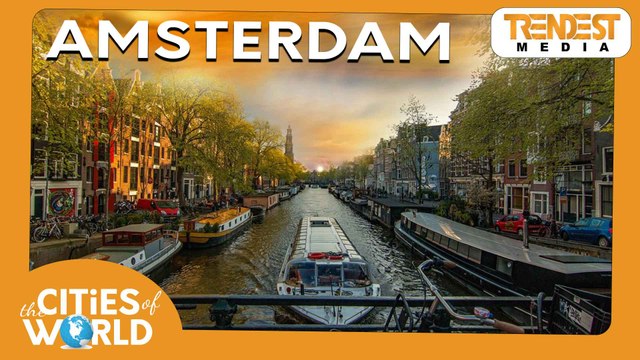 Amsterdam / Cities of the World / Trendest Infotainment
