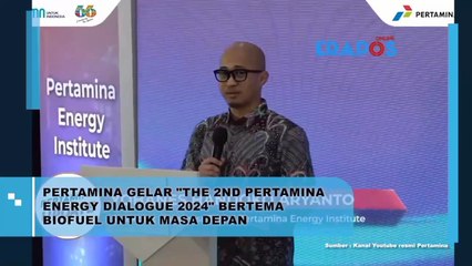 Pertamina Gelar "The 2ND Pertamina Energy Dialogis 2024" Bertema Biofuel Untuk Masa Depan