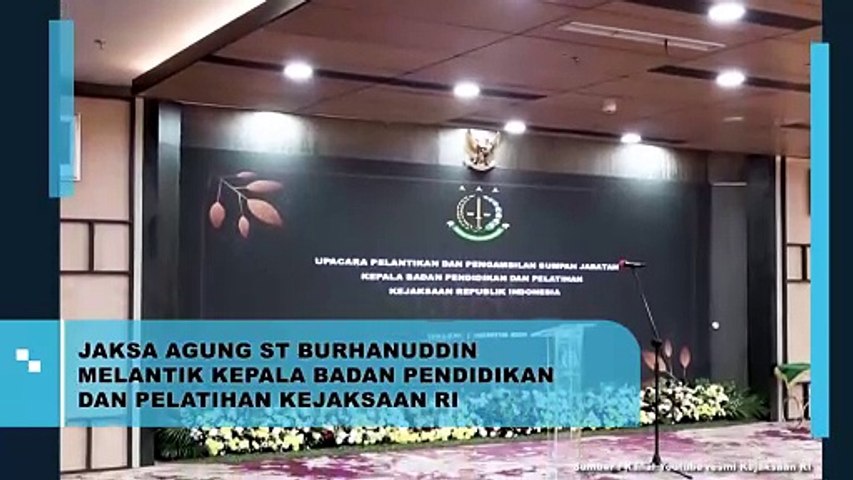 JAKSA AGUNG ST BURHANUDDIN MELANTIK KEPALA BADAN PENDIDIKAN DANLPELATIHAN KEJAKSAAN RI