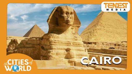 Cairo / Cities of the World / Trendest Infotainment