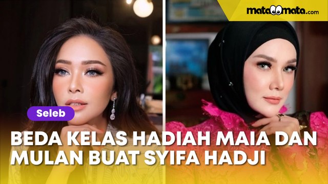 Beda Kelas Hadiah Maia Estianty dan Mulan Jameela buat Syifa Hadju, Mana Lebih Siap Punya Mantu?