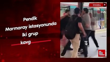 İstanbul'da Pendik Marmaray istasyonunda 2 grup kavga etti