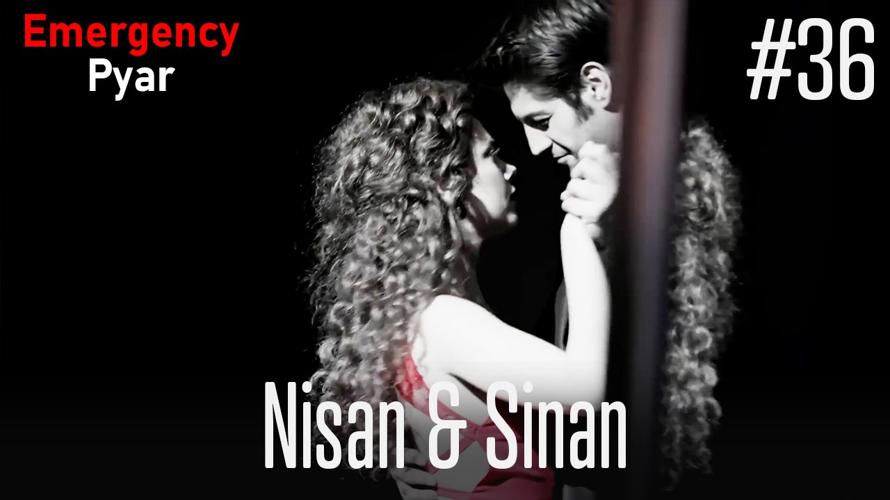 Nisan & Sinan #36