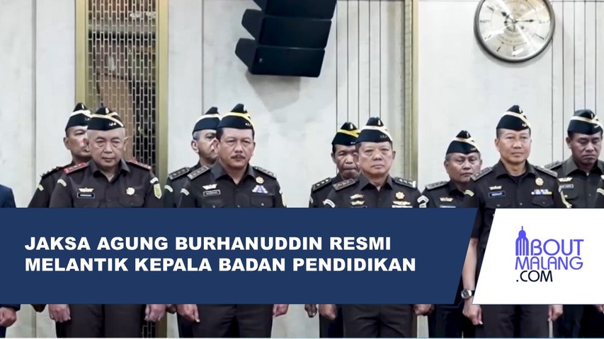 JAKSA AGUNG BURHANUDDIN RESMI MELANTIK KEPALA BADAN PENDIDIKAN DAN PELATIHAN KEJAKSAAN RI