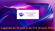L'agenda du 16 août & du 17 & 18 août 2024.