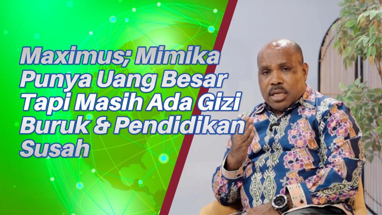 Maximus Tipagau, Mengapa Mimika Masih Terbelakang Meski APBD Triliunan Rupiah?