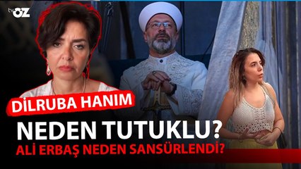 DİLBURA HANIM NEDEN TUTUKLU ? ALİ ERBAŞ NEDEN SANSÜRLENDİ ?