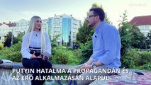 Putyin hatalma a propaganda és az erő alkalmazásán alapul