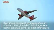 Sciopero Easyjet a Ferragosto, ecco cosa fare se il volo è cancellato