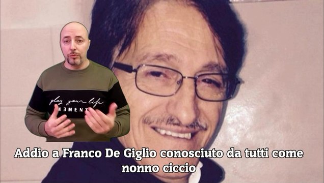 Addio a Franco De Giglio conosciuto da tutti come nonno ciccio