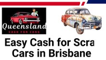 Easy Cash for Scrap Cars in Brisbane - Queensland Cash for Cars