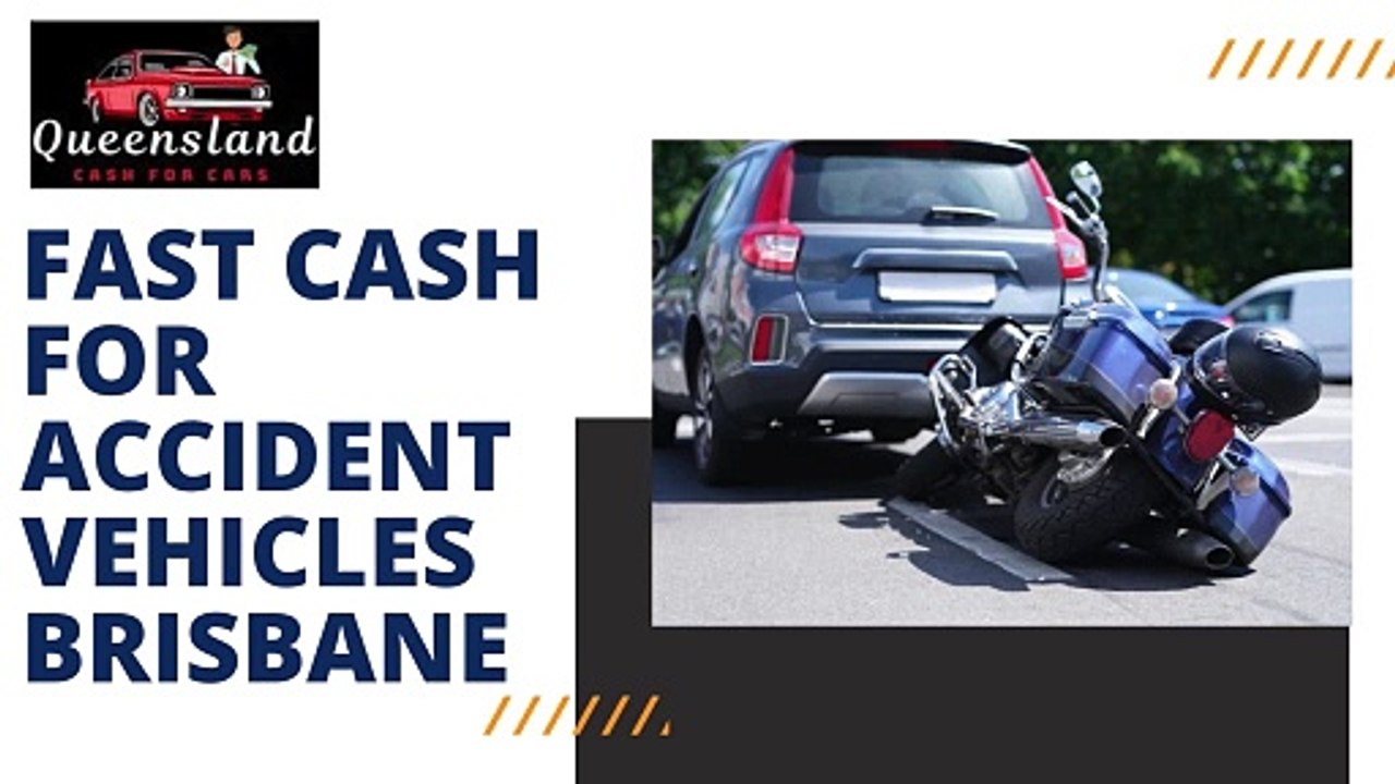 Fast Cash for Accident Vehicles Brisbane - Queensland Cash for Cars