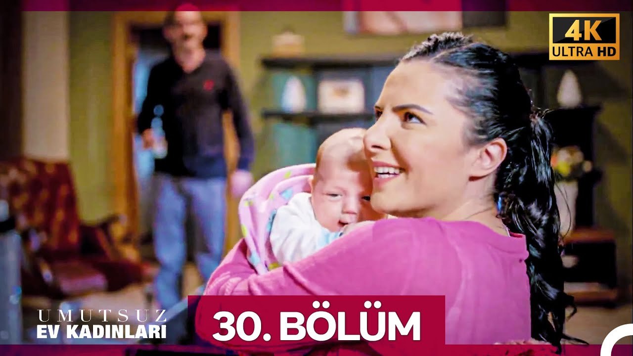 Umutsuz Ev Kadınları 30. Bölüm (4K)