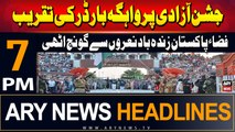 ARY News 7 PM Headlines | 14th August 2024 | Wagah Border