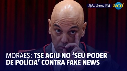 Moraes diz que TSE agiu no seu poder de polícia contra fake news