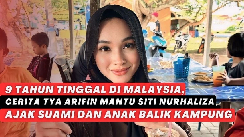 9 Tahun Tinggal di Malaysia, Cerita Tya Arifin Mantu Siti Nurhaliza Ajak Suami dan Anak Balik Kampung