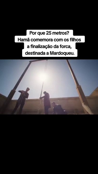 Cena ,reflexão  ( a forca de hamã  ) tinha 25 metros