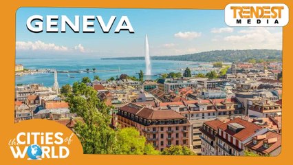 Geneva / Cities of the World / Trendest Infotainment