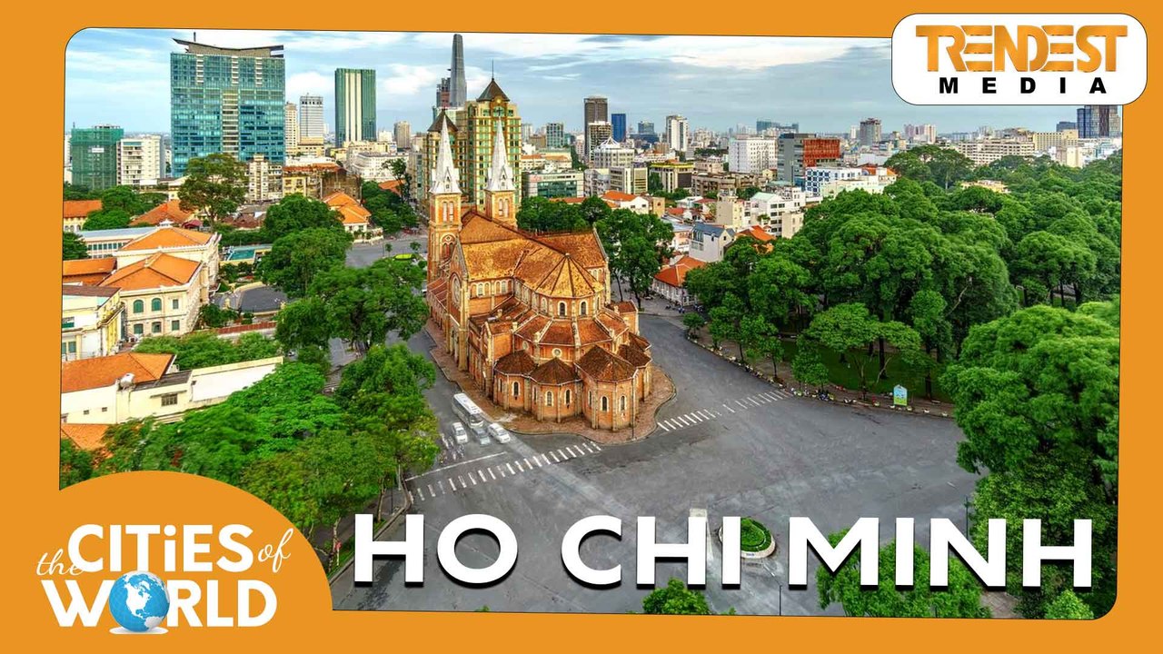 Ho Chi Minh / Cities of the World / Trendest Infotainment