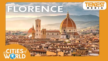 Florence / Cities of the World / Trendest Infotainment