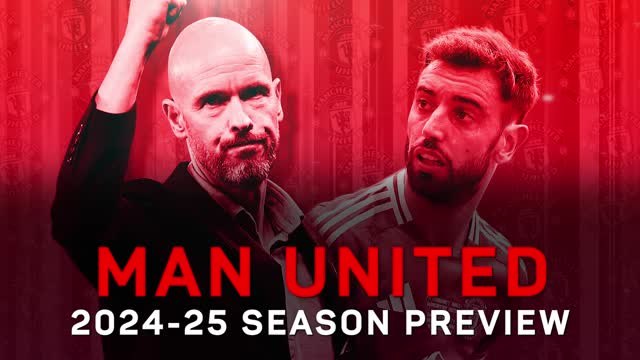 Manchester United 2024-25 preview: Ten Hag to take United back to the top?