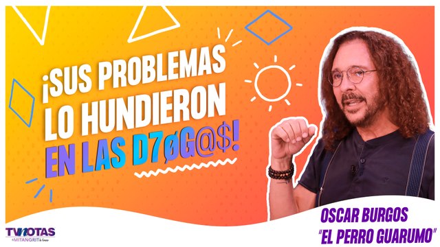 Óscar Burgos revela fuertes detalles de su vida.