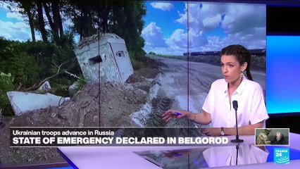 Ukraine claims new advances in Russia, Belgorod declares state of emergency • FRANCE 24 English