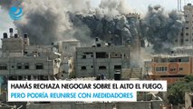 Hamás rechaza negociar sobre el alto el fuego, pero podría reunirse con medidadores