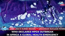 WHO Declares Mpox Outbreak in Africa a Global Health Emergency