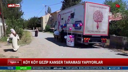 Köy köy gezip kanser taraması yapıyorlar