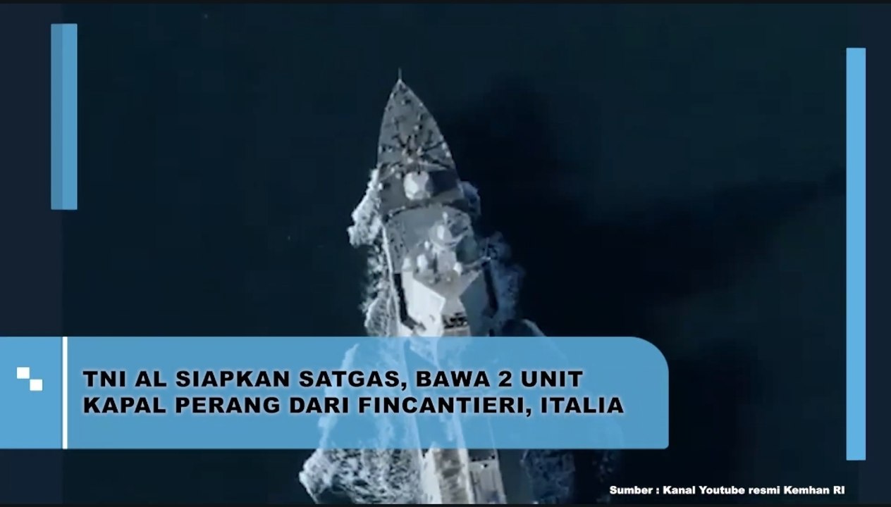 TNI AL Siapkan Satgas, Bawa 2 Unit Kapal Perang dari Fincantieri, Italia