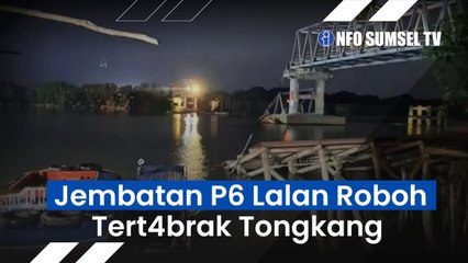 Jembatan P6 Lalan Muba Ambruk Ditabrak Tongkang Batu Bara, Pemancing dan Pengendara Diduga Jadi Korban