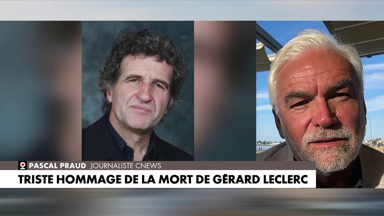 L'hommage de la mort de Gérard Leclerc par Pascal Praud et Georges Fenech