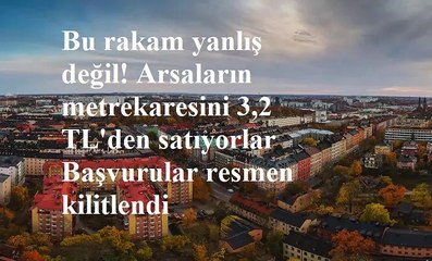 Bu rakam yanlış değil! Arsaların metrekaresini 3,2 TL'den satıyorlar Başvurular resmen kilitlendi