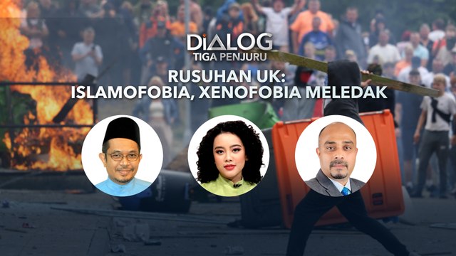 Dialog Tiga Penjuru: Rusuhan UK: Islamofobia, xenofobia, meledak