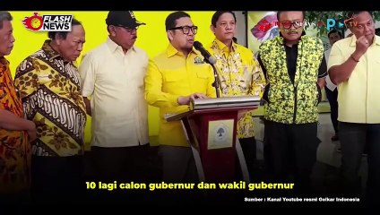 PARTAI GOLKAR UMUMKAN 10 NAMA CALON KEPALA DAERAH YANG AKAN MAJU DI PILKADA 2024