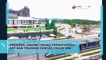 PRESIDEN JOKOWI TINJAU TRANSPORTASI ART DAN TRAINNING CENTER PSSI DI IKN
