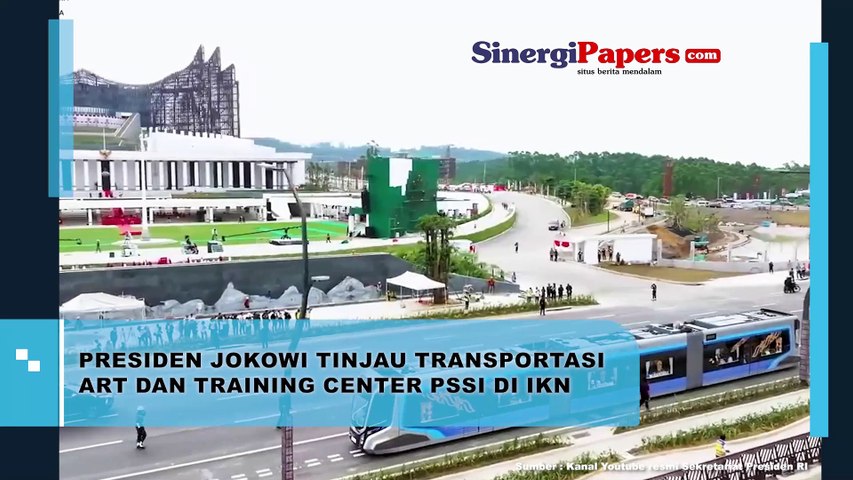 Presiden Jokowi Tinjau Transportasi ART dan Center PSSI di IKN