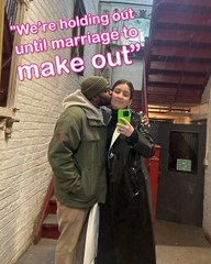 "We’re holding out until marriage to make out – to honour each other."