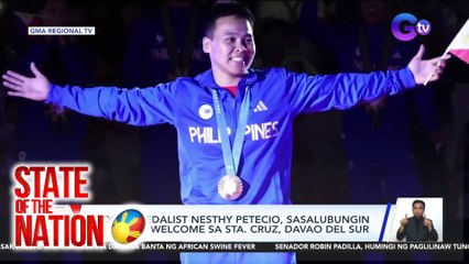 Bronze Medalist Nesthy Petecio, sasalubungin ng Hero’s Welcome sa Sta. Cruz, Davao Del Sur | SONA
