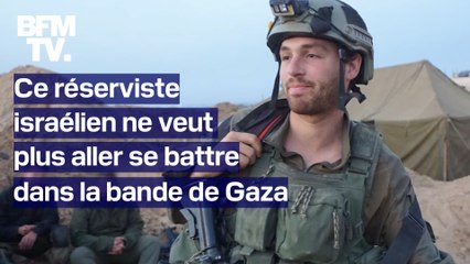 Face aux méthodes employées par l'armée israélienne, ce réserviste envoyé dans la bande de Gaza, ne veut plus retourner se battre