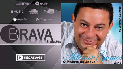 TA NERVOSO VAI ORAR - ADEMIR GOMES