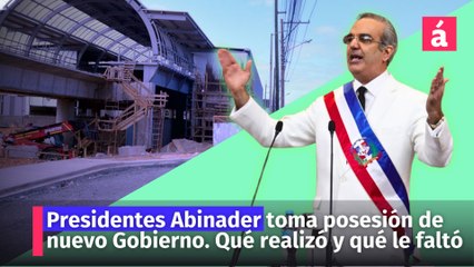 El 16 de agosto Luis Abinader toma posesión del nuevo Gobierno, qué hizo y qué falta por hacer