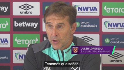 Lopetegui antes de su debut con el West Ham: "No pongo límites a nuestros sueños"