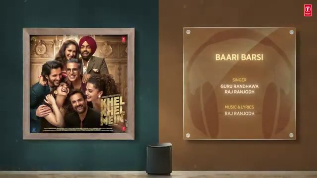 Khel Khel Mein： Baari Barsi (Audio) Akshay Kumar,Guru Randhawa,Raj Ranjodh,Ammy,Taapsee,Vaani,Aditya