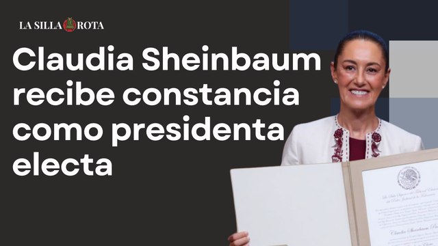 Claudia Sheinbaum recibe constancia como la primera presidenta electa de México