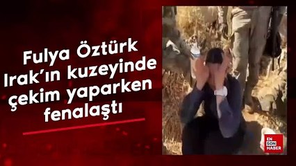 Fulya Öztürk, Irak'ın kuzeyinde çekim yaparken fenalaştı
